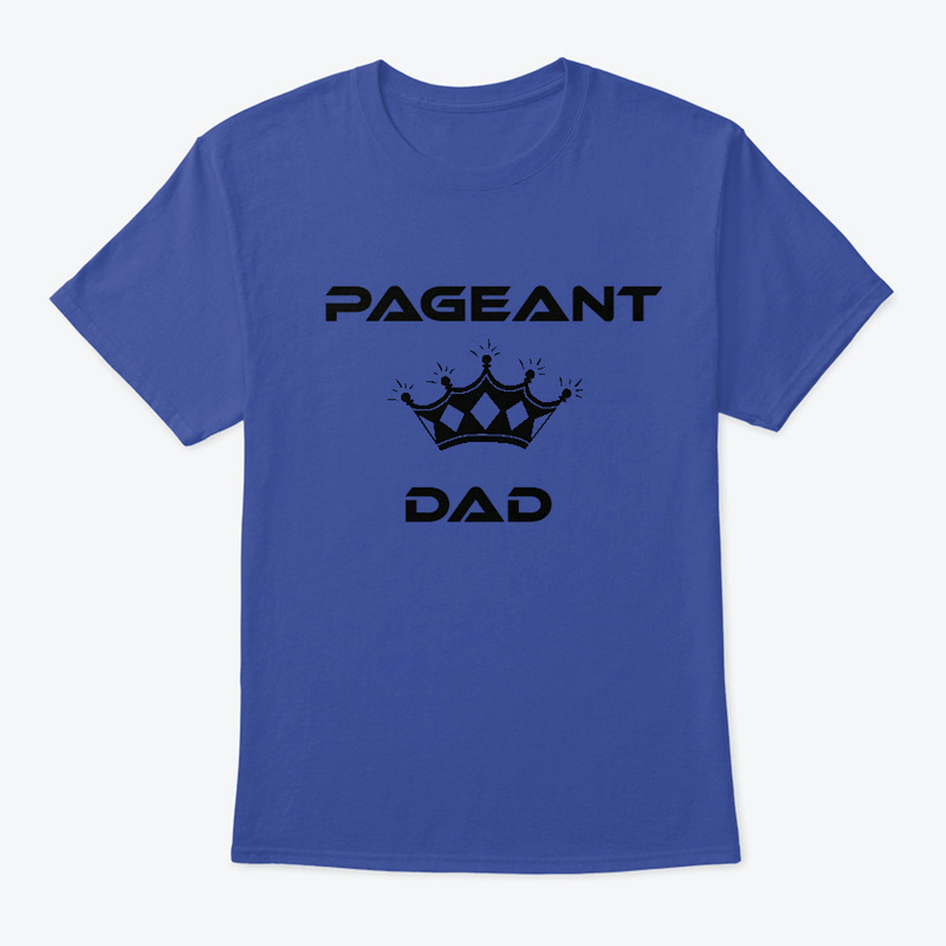 Pageant Dad tee 