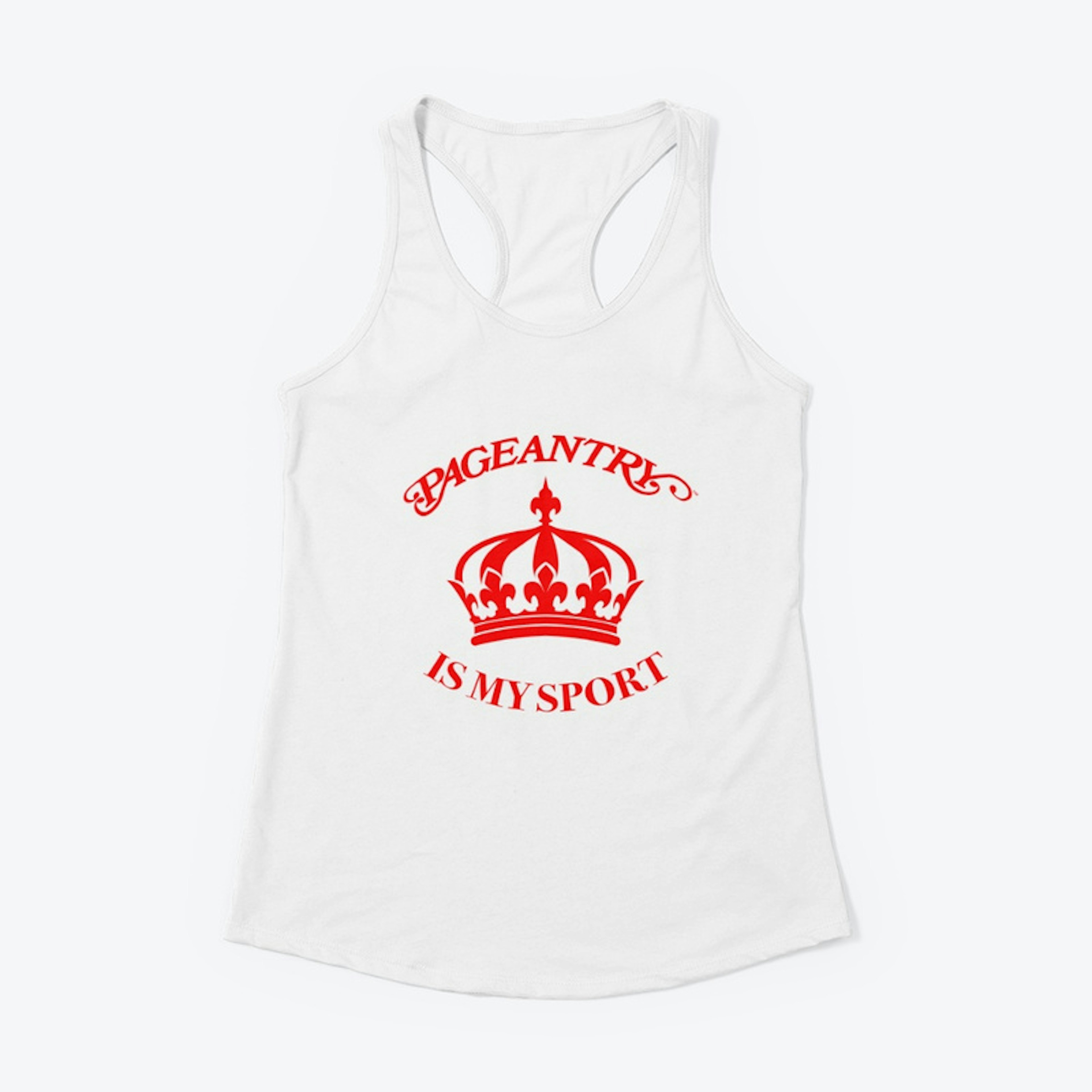 Pageantry Is My Sport Tank Top_wr