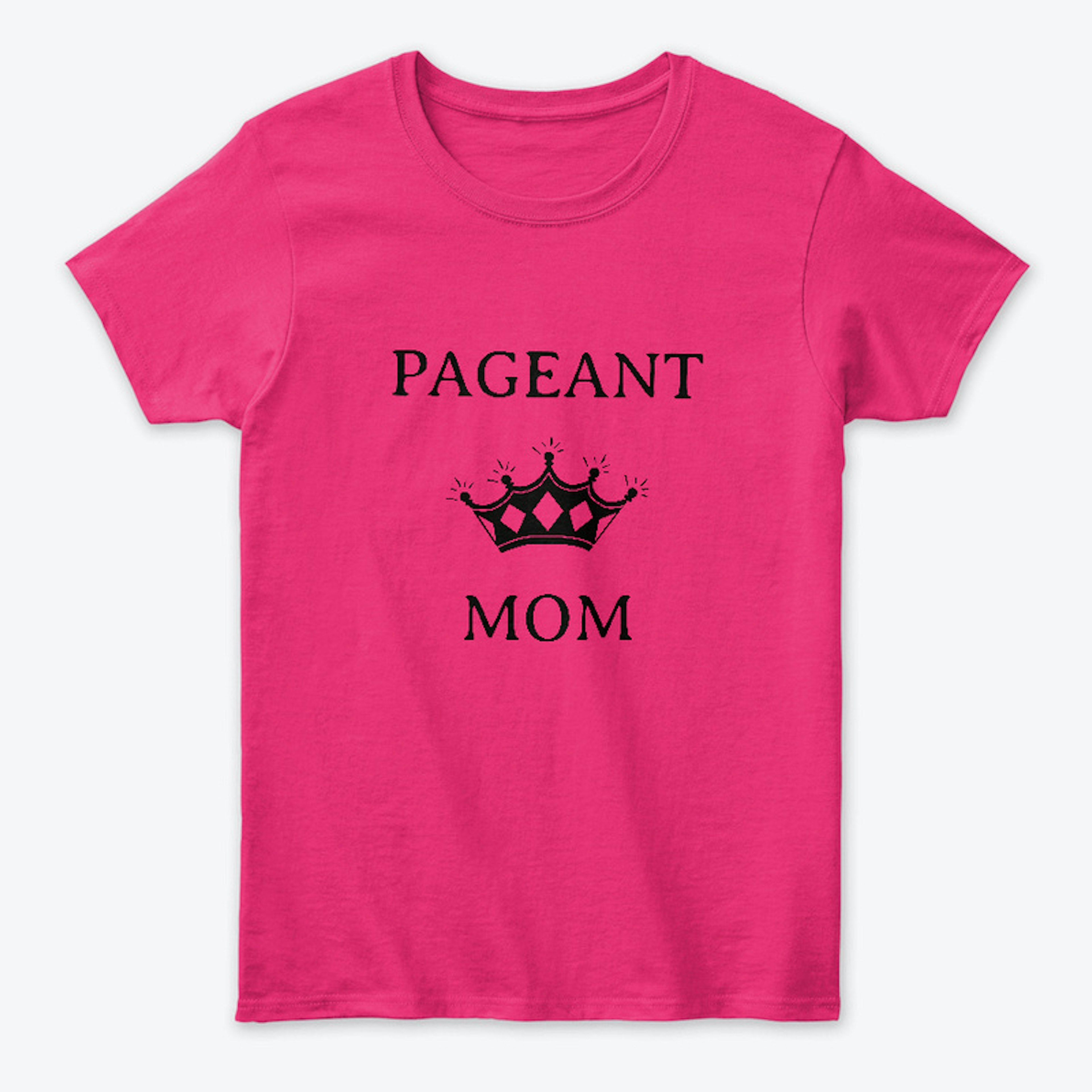 Pageant Mom Classic Tee