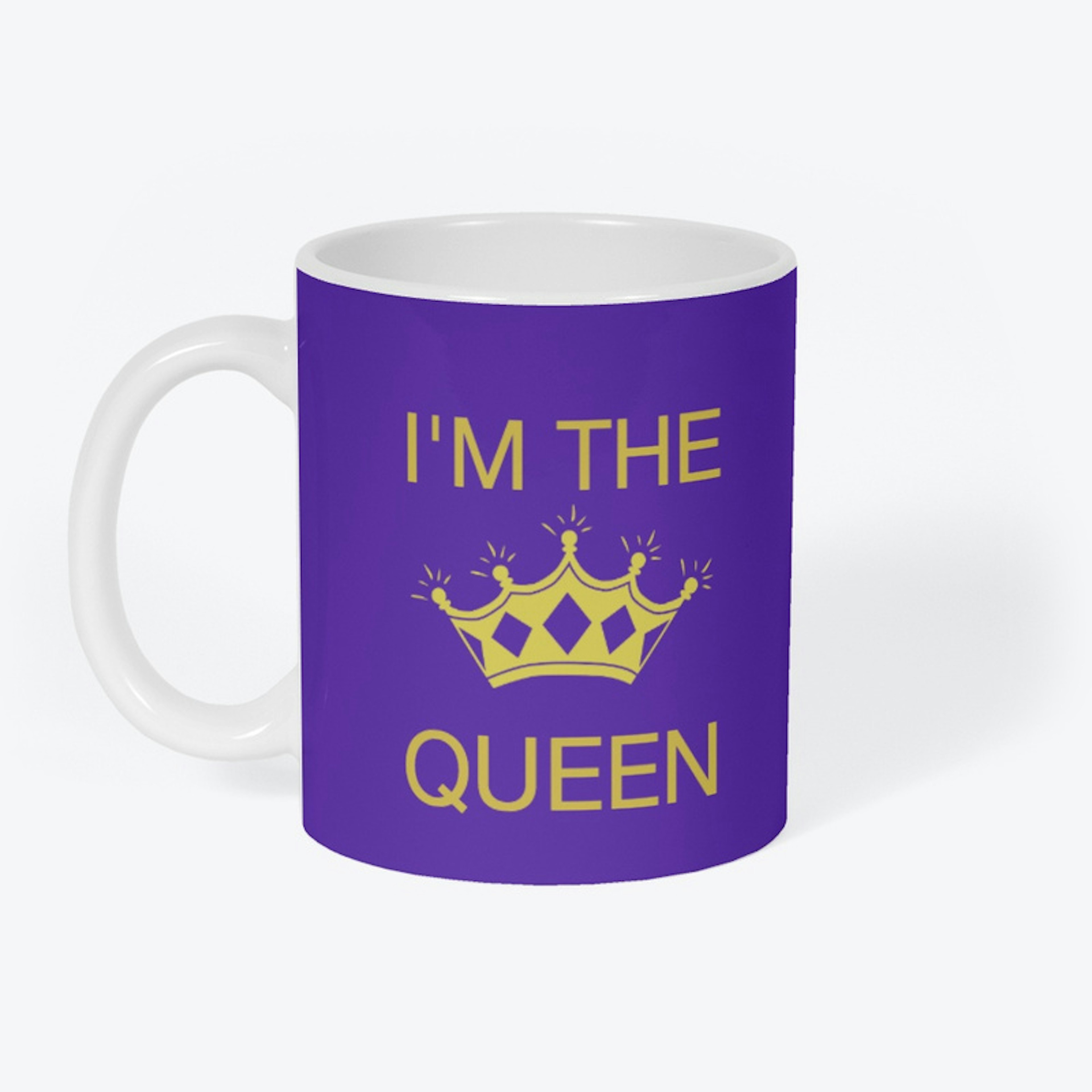 I'm The Queen Mug-g