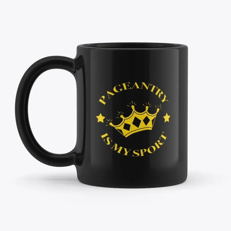 Pageantry Is My Sport Mug Gold